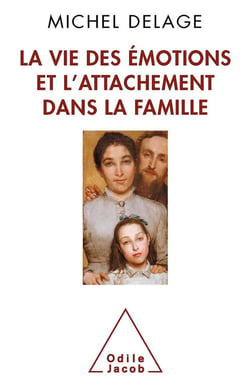 La Vie des émotions et l’attachement dans la famille