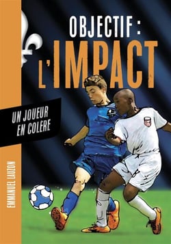 Objectif l'Impact : Un joueur en colère - OBJECTIF L'IMPACT: UN JOUEUR [NUM]
