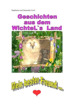 Geschichten aus dem WichteL`s  Land - Mein bester Freund ...