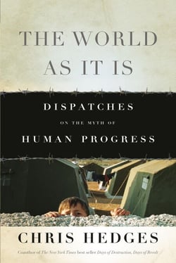 The World As It Is - Dispatches on the Myth of Human Progress