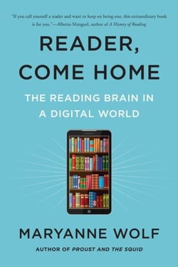 Reader, Come Home - The Reading Brain in a Digital World