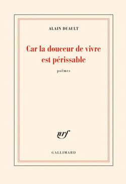 Car la douceur de vivre est périssable