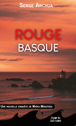 Rouge Basque - Une nouvelle enquête de Maïka Mekotxea