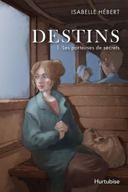 Destins - Tome 1 - Les porteuses de secrets