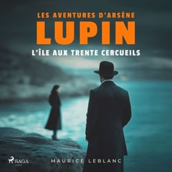 L'Île aux trente cercueils – Les aventures d'Arsène Lupin - intégrale