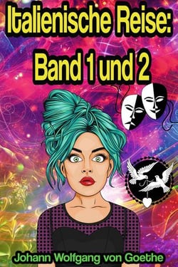 Italienische Reise: Band 1 und 2 [Komplette Edition]