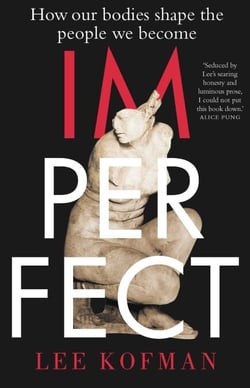 Imperfect - How Our Bodies Shape the People We Become