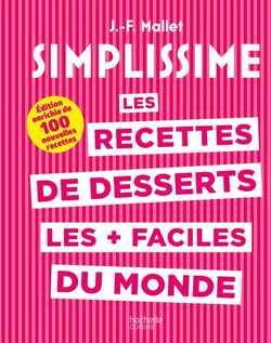 Les recettes de desserts les + faciles du monde - Edition enrichie de 100 nouvelles recettes