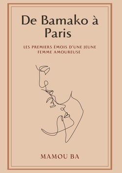 De Bamako à Paris - Les premiers émois d'une jeune femme amoureuse