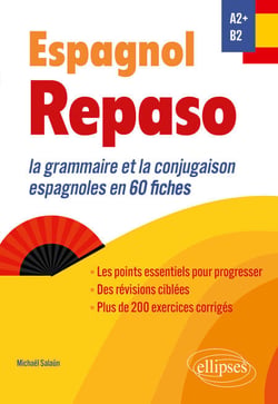 Espagnol - Repaso A2+-B2 - La grammaire et la conjugaison espagnoles en 60 fiches