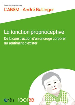 La fonction proprioceptive - 1001BB n°180 - De la construction d’un ancrage corporel au sentiment d’exister