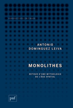 Monolithes : Retour d'une mythologie de l'âge spatial