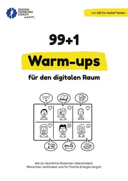 99 + 1 Warm-ups für den digitalen Raum - Wie du räumliche Distanzen überwindest, Menschen verbindest und für frische Energie sorgst!