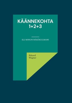 Käännekohta 1+2+3 - eli minun näkökulmani