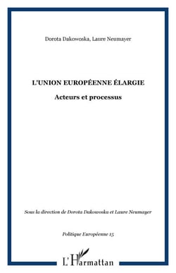 L'Union européenne élargie - Acteurs et processus