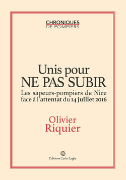 Unis pour ne pas subir - Les sapeurs-pompiers de Nice face à l'attentat du 14 juillet 2016