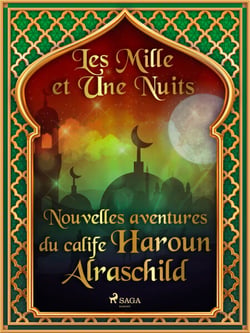 Nouvelles aventures du calife Haroun Alraschild