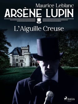 Arsène Lupin -- L'Aiguille Creuse