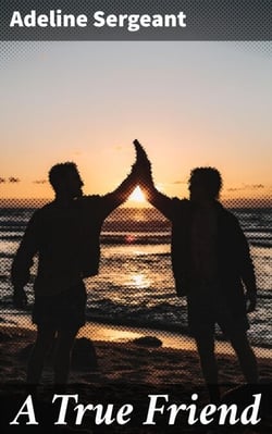 A True Friend - A Novel