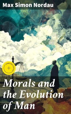 Morals and the Evolution of Man