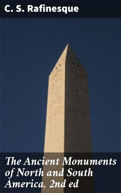 The Ancient Monuments of North and South America, 2nd ed