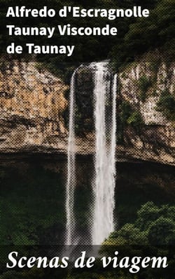 Scenas de viagem - Exploração entre os rios Taquary e Aquidauana no districto de Miranda : memoria descriptiva