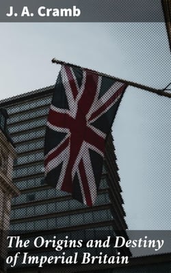 The Origins and Destiny of Imperial Britain - Nineteenth Century Europe