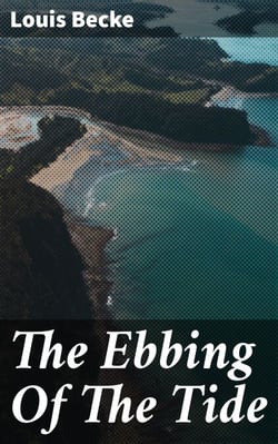 The Ebbing Of The Tide - South Sea Stories - 1896