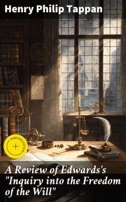 A Review of Edwards's "Inquiry into the Freedom of the Will"