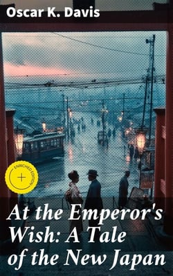 At the Emperor's Wish: A Tale of the New Japan