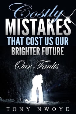 Costly Mistakes That Cost Us Our Brighter Future