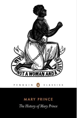 The History of Mary Prince - A West Indian Slave