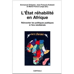 L'Etat réhabilité en Afrique - réinventer les politiques publiques à l'ère néolibérale