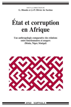 État et corruption en Afrique - une anthropologie comparatives des relations entre fonctionnaires et usagers (Bénin, Niger, Sénégal)