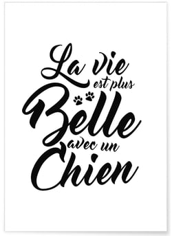 Affiche 'La vie est plus belle avec un chien' | A3 : 29,7x42cm