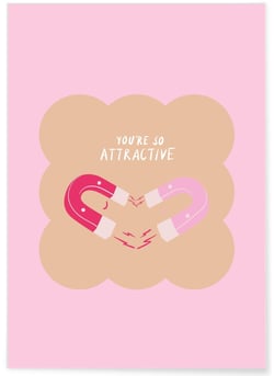 Affiche You are so attractive | A3 : 29,7x42cm