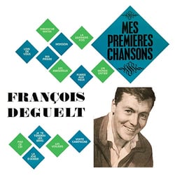 François Deguelt, mes premières chansons - CD