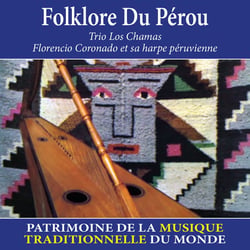 Folklore du Pérou - Patrimoine de la musique traditionnelle du monde - CD
