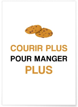 Affiche 'Courir plus pour manger plus' | A3 : 29,7x42cm