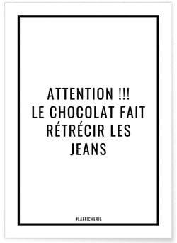 Affiche Attention le chocolat fait rétrécir les jeans | A3 : 29,7x42cm