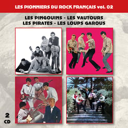 Les pionniers du Rock Français vol. 02 : Les Pingouins - Les Vautours - Les Pirates - Les Loups Garous - CD