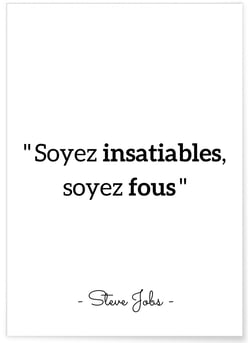 Affiche Steve Jobs : 'Soyez insatiables, soyez fous' | A3 : 29,7x42cm