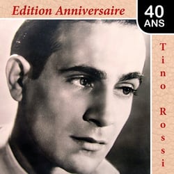 Tino Rossi : édition anniversaire 40 ans - CD