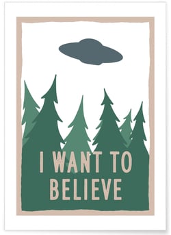 Poster I Want To Believe | A3 : 29,7x42cm