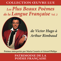 Collection oeuvre lue - Les plus beaux poèmes de la langue française - Volume 2 : de Victor Hugo à Arthur Rimbaud - CD