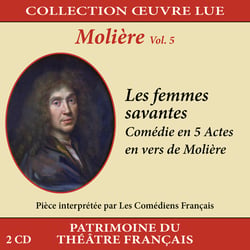 Collection oeuvre lue - Molière - Volume 5 : Les Femmes savantes - CD