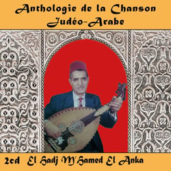 Anthologie de la Chanson Judéo-Arabe : El Hadj M'Hamed El Anka - CD