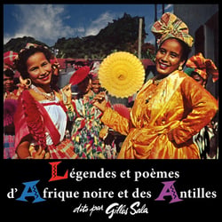 Légendes et poèmes d'Afrique Noire et des Antilles dits par Gilles Sala - CD