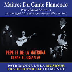 Maîtres du Cante Flamenco - Patrimoine de la musique traditionnelle du monde - CD