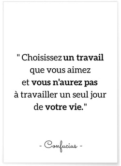 Poster Confucius : 'Choisissez un travail que vous aimez...' | A3 : 29,7x42cm